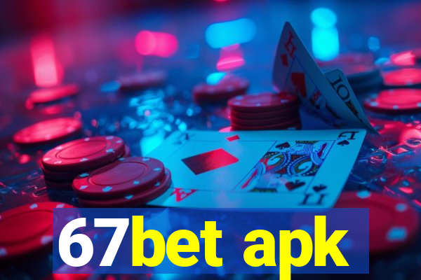 67bet apk